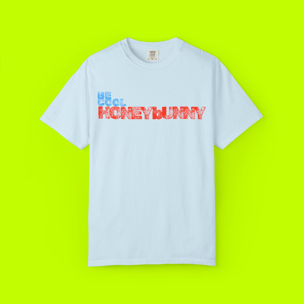 Be Cool Honey Bunny, Graphic Tee