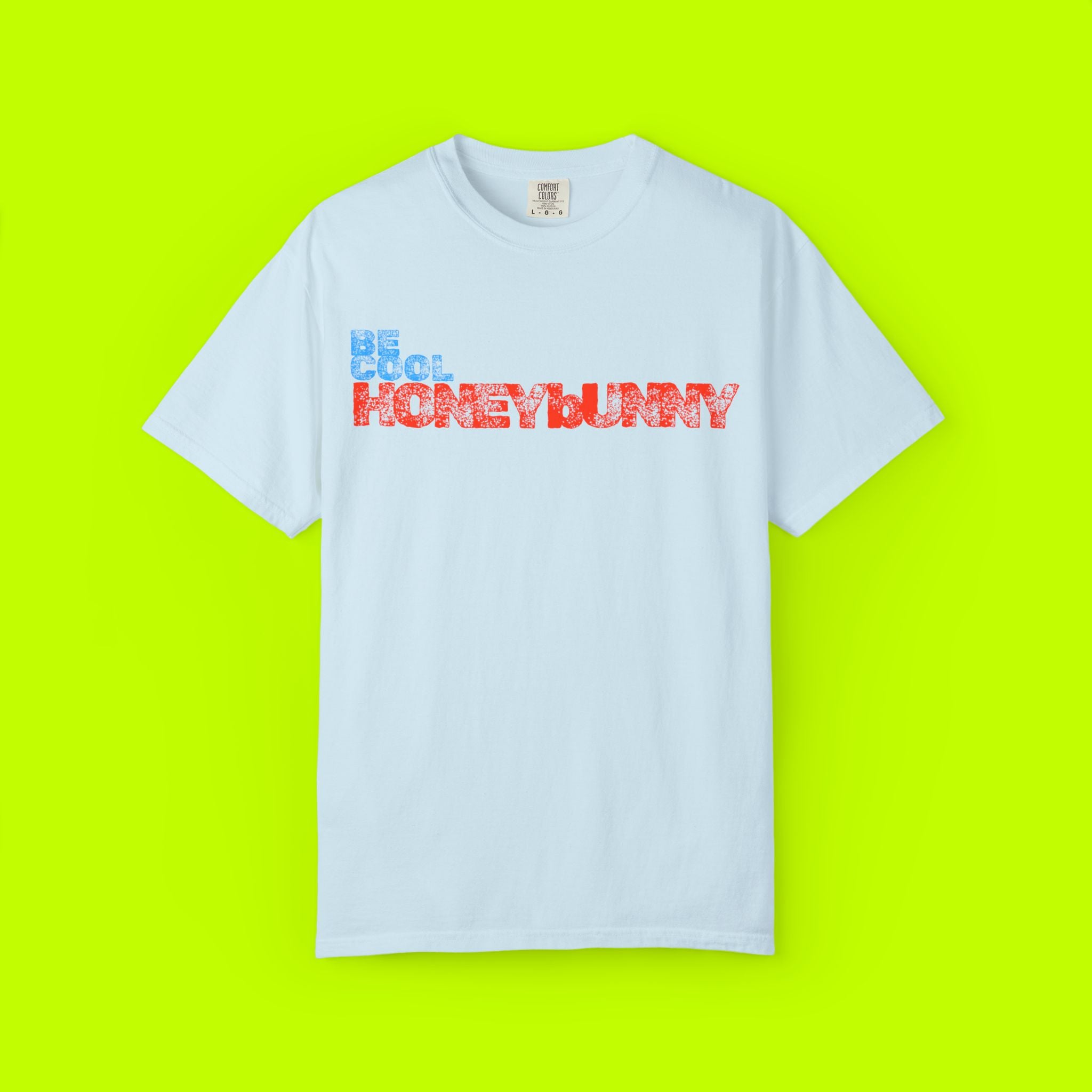 Be Cool Honey Bunny, Graphic Tee