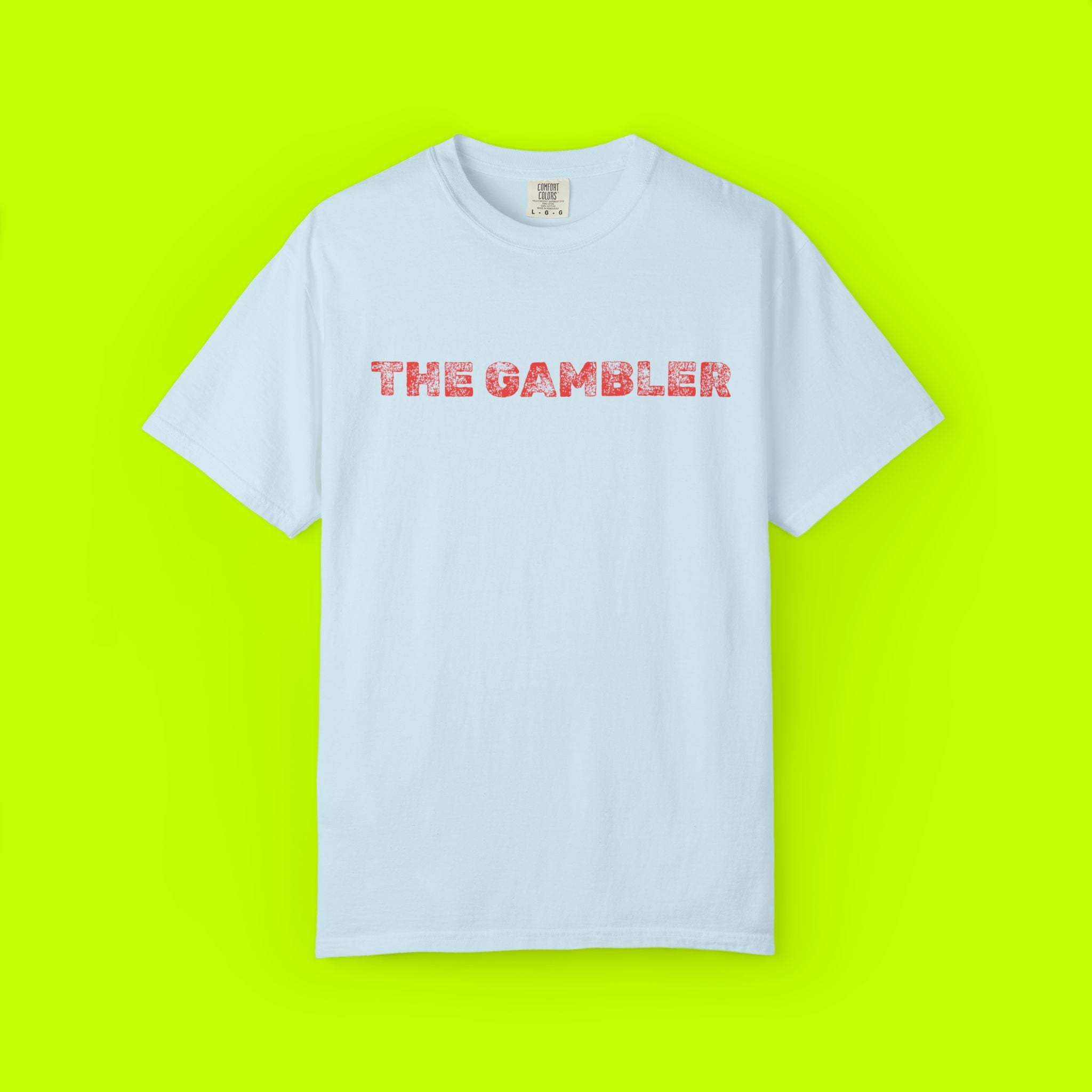 Gambler T-Shirt, Casual Unisex Tee, Unique Graphic Shirt, Gift for Gamblers, Everyday Wear, Funny Shirt for Friends