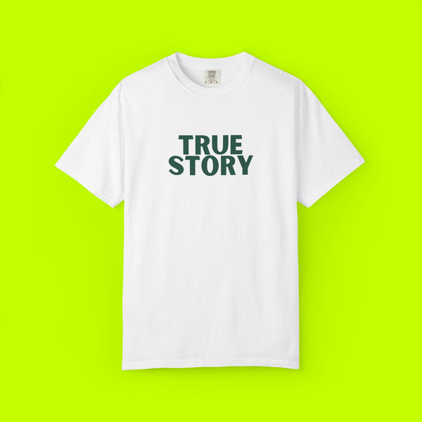 True Story Tee — Minimal Graphic Unisex T-Shirt