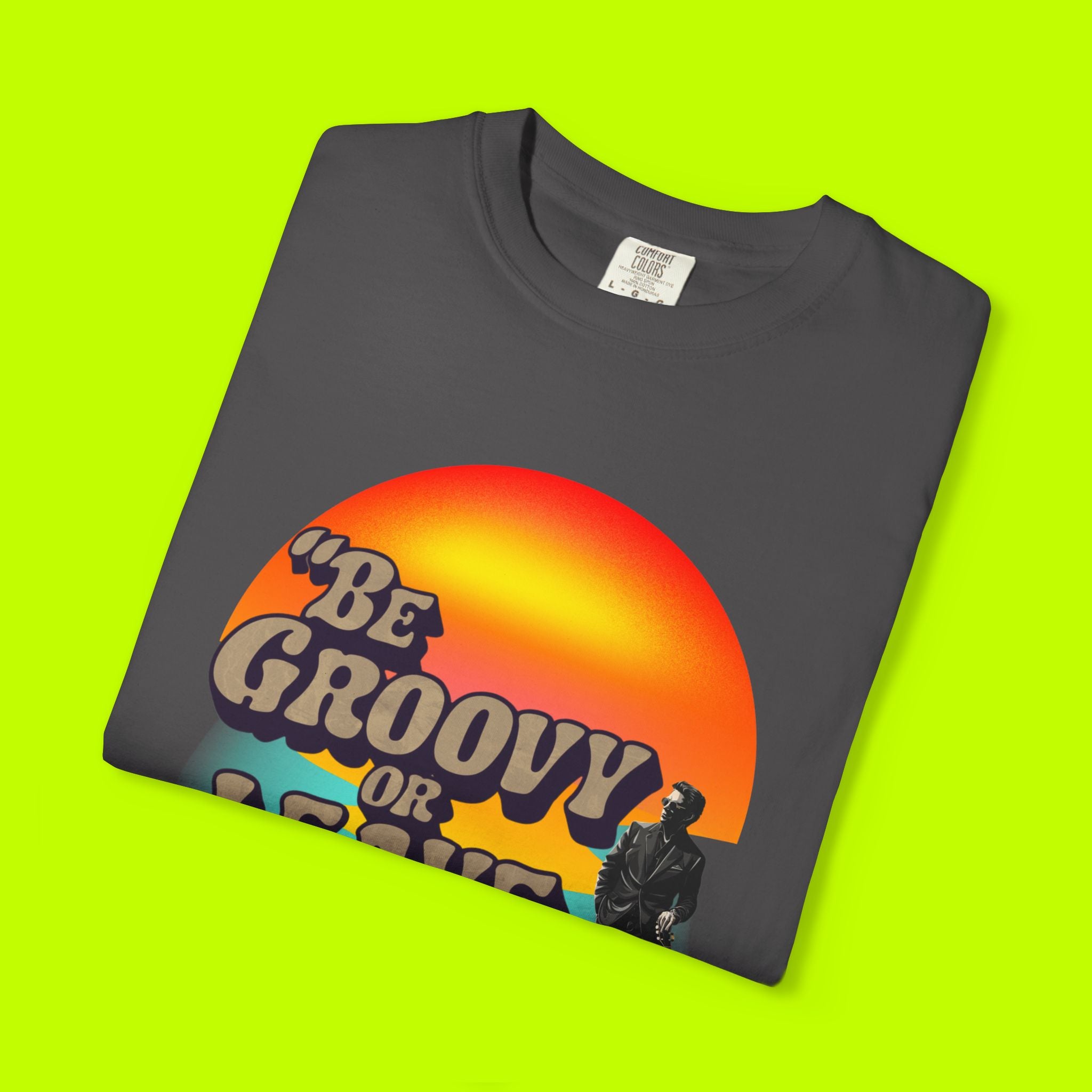 Vintage Style Tee, Be Groovy or Leave Man