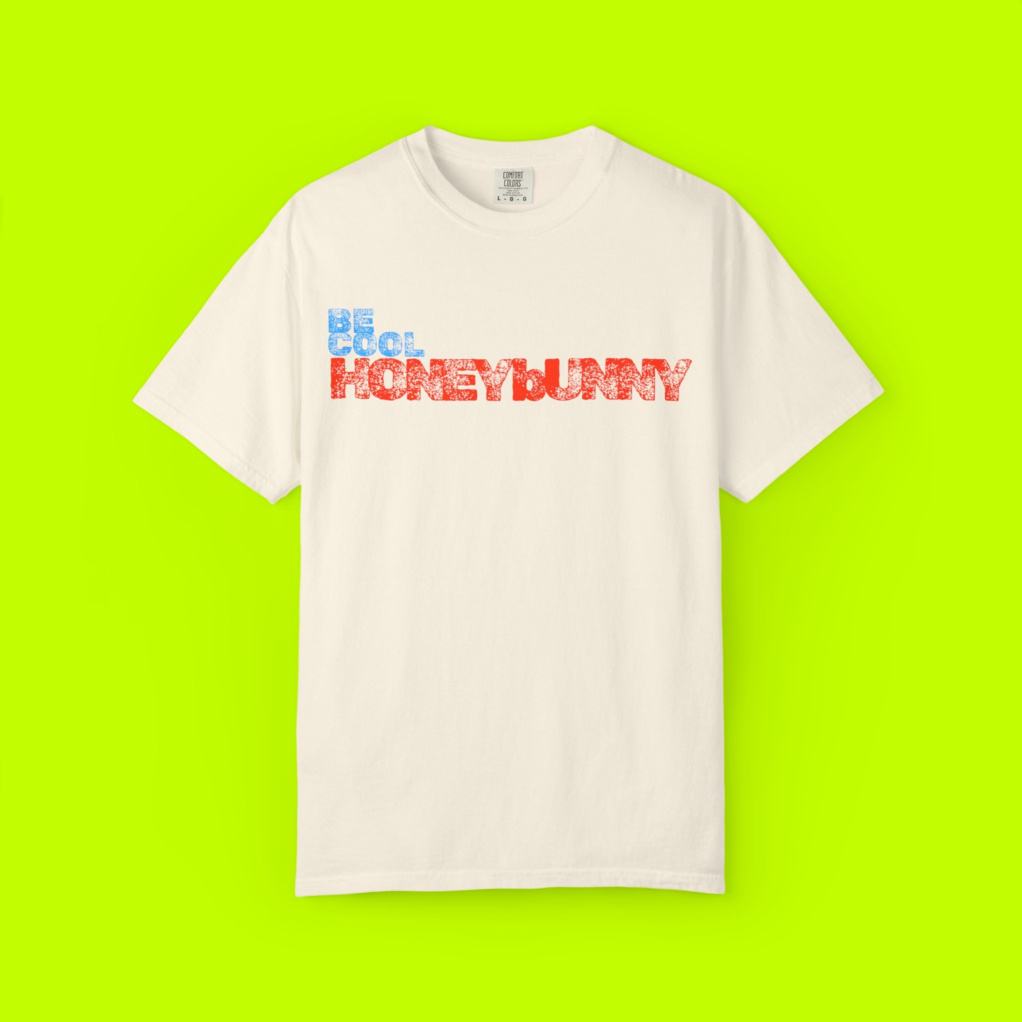 Be Cool Honey Bunny, Graphic Tee